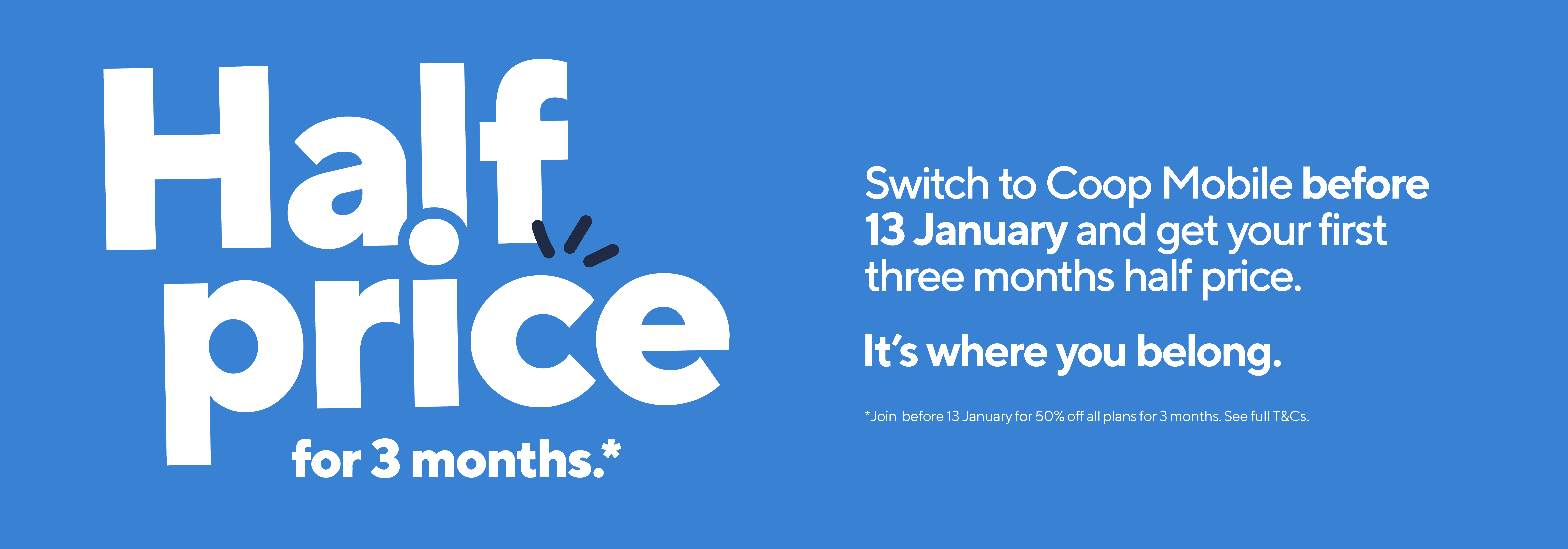 Half price for 3 months